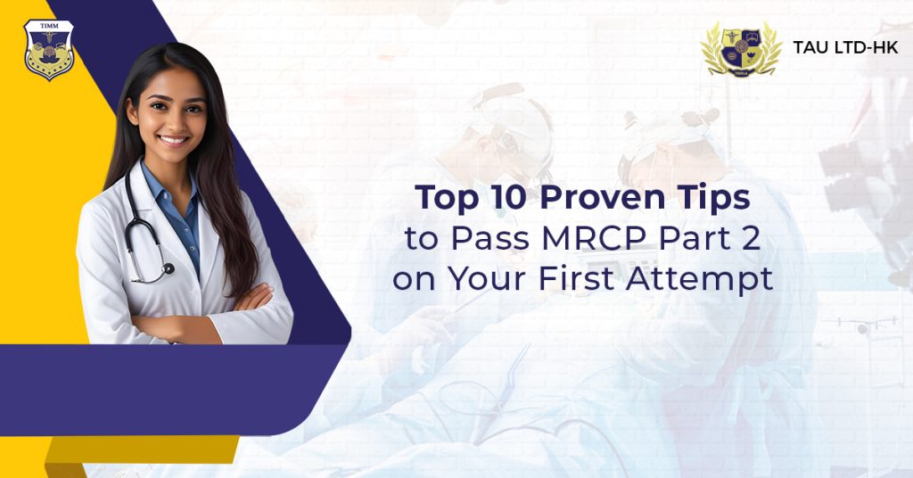 Top 10 Proven Tips to Pass MRCP Part 2 on Your First Attempt