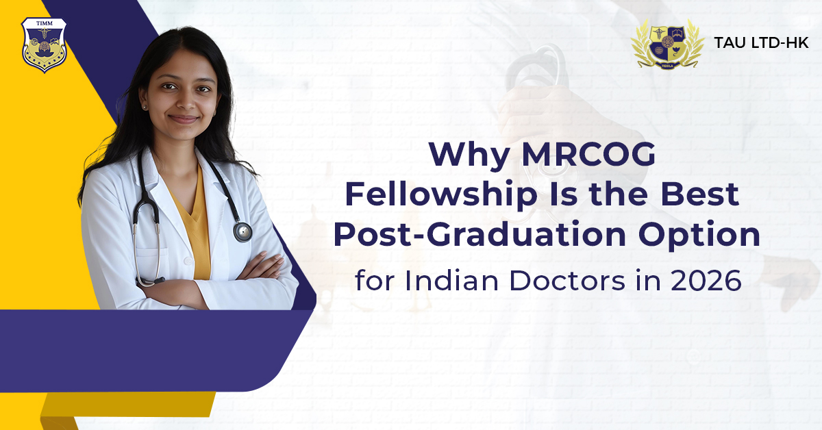Why MRCOG Fellowship Is the Best Post-Graduation Option for Indian Doctors in 2026